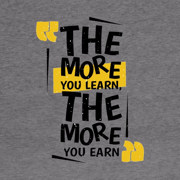 The More You Learn , The More You Earn by MeksFashion